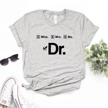 Miss Pani Pani Dr lekár Tlač Ženy Tshirts Bavlna Bežné Vtipné Tričko Pre Pani Yong Dievča Top Tee Lumbálna FS-35